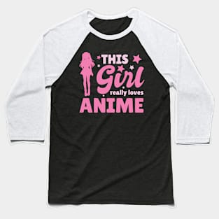 Womens This Girl Really Loves Anime Gift Anime Baseball T-Shirt